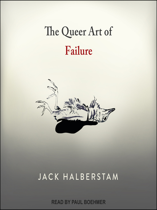 Title details for The Queer Art of Failure by Jack Halberstam - Wait list